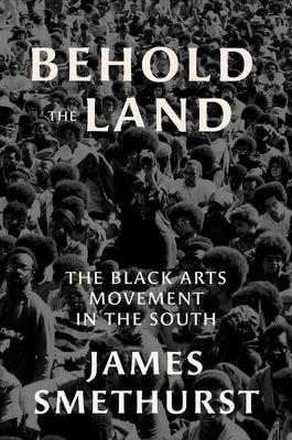 Behold the Land: The Black Arts Movement in the South