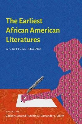 The Earliest African American Literatures: A Critical Reader