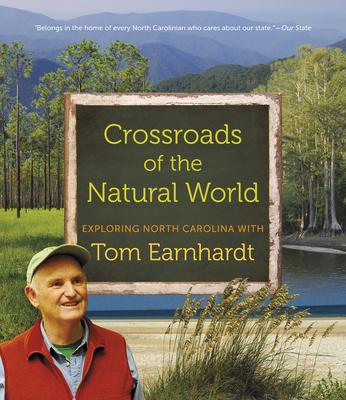 Crossroads of the Natural World: Exploring North Carolina with Tom Earnhardt