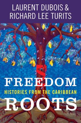 Freedom Roots: Histories from the Caribbean