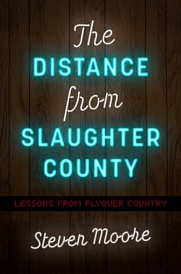 The Distance from Slaughter County: Lessons from Flyover Country