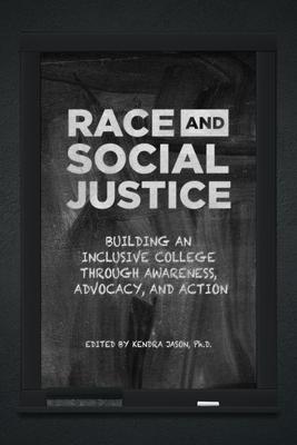 Race and Social Justice: Building an Inclusive College Through Awareness, Advocacy, and Action