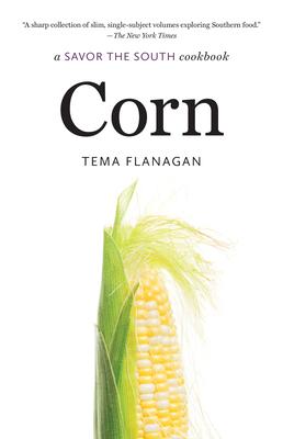 Corn: A Savor the South Cookbook