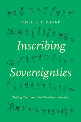 Inscribing Sovereignties: Writing Community in Native North America