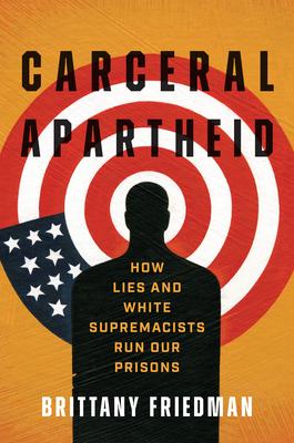 Carceral Apartheid: How Lies and White Supremacists Run Our Prisons Subscription