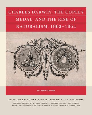 Charles Darwin, the Copley Medal, and the Rise of Naturalism, 1862-1864, Second Edition