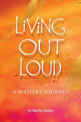 Living Out Loud A Writer's Journey