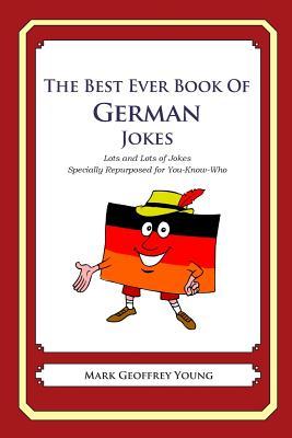 The Best Ever Book of German Jokes: Lots and Lots of Jokes Specially Repurposed for You-Know-Who Subscription