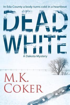 Dead White: A Dakota Mystery