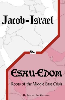 Jacob-Israel vs. Esau-Edom: Roots of the Middle East Crisis