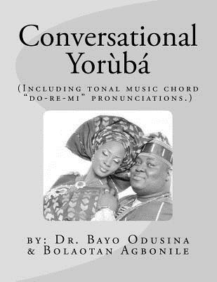 Conversational Yoruba: Including tonal music chord - "do-re-mi" pronunciations.