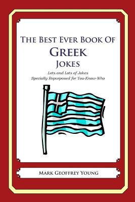 The Best Ever Book of Greek Jokes: Lots and Lots of Jokes Specially Repurposed for You-Know-Who