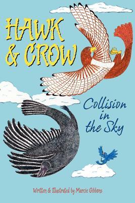 Hawk & Crow: Collision in the Sky: An Easy to Read Children's Picture Book or Early Chapter Book About an Unexpected Friendship Bet