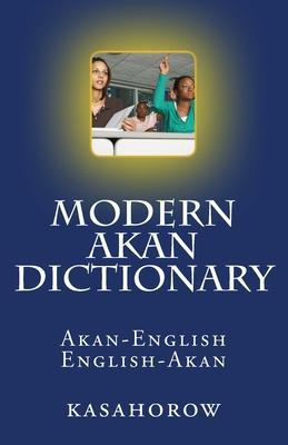 Modern Akan Dictionary: Akan-English & English-Akan