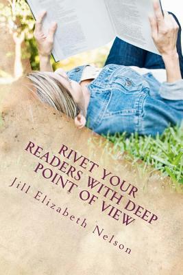 Rivet Your Readers with Deep Point of View