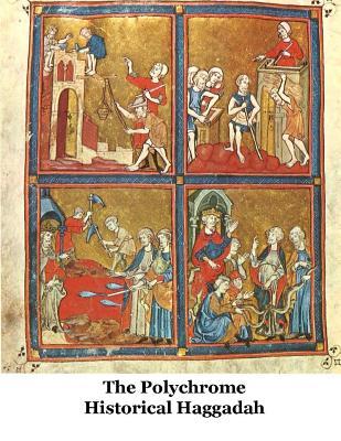 The Polychrome Historical Haggadah