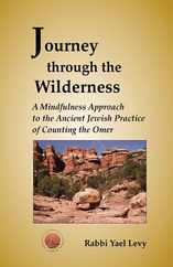 Journey Through the Wilderness: A Mindfulness Approach to the Ancient Jewish Practice of Counting the Omer Subscription