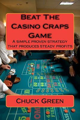 Beat The Casino Craps Game: A simple proven strategy that produces steady profits Subscription