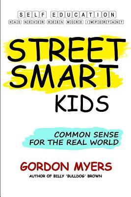 Street Smart Kids: Common Sense for the Real World