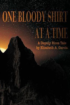 One Bloody Shirt at a Time: A Deputy Ricos Tale