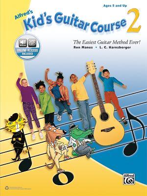 Alfred's Kid's Guitar Course 2: The Easiest Guitar Method Ever!, Book & Online Audio