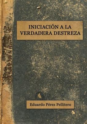 Iniciacin a la Verdadera Destreza