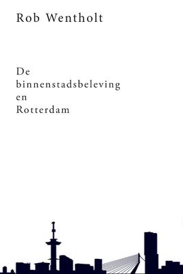 De binnenstadsbeleving en Rotterdam