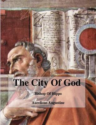 The City Of God: Augustine Of Hippo