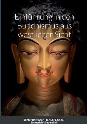 Einfhrung in den Buddhismus aus westlicher Perspektive