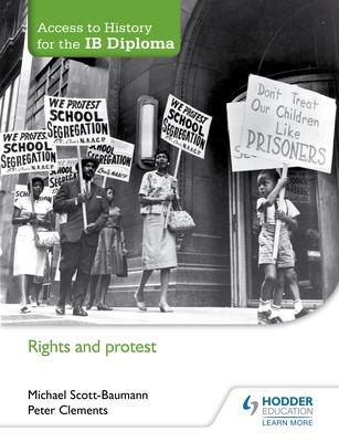 Access to History for the Ib Diploma: Rights and Protest: Hodder Education Group