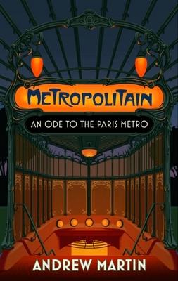 Metropolitain: An Ode to the Paris Metro