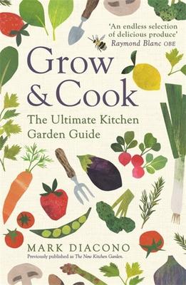 Grow & Cook: An A-Z of What to Grow All Through the Year at Home