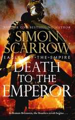 Death to the Emperor: The Thrilling New Eagles of the Empire Novel - Macro and Cato Return! Subscription