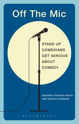 Off the MIC: The World's Best Stand-Up Comedians Get Serious about Comedy