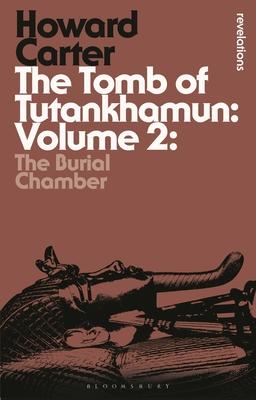 The Tomb of Tutankhamun: Volume 2: The Burial Chamber