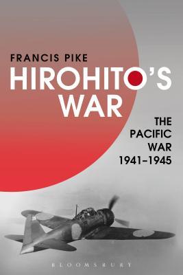 Hirohito's War: The Pacific War, 1941-1945