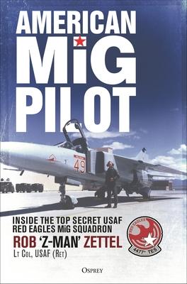 American MIG Pilot: Inside the Top Secret USAF 