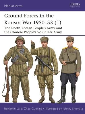 Ground Forces in the Korean War 1950-53 (1): The North Korean People's Army and the Chinese People's Volunteer Army