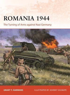 Romania 1944: The Turning of Arms Against Nazi Germany