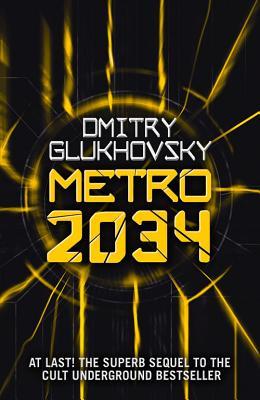 METRO 2034. The sequel to Metro 2033.: American edition