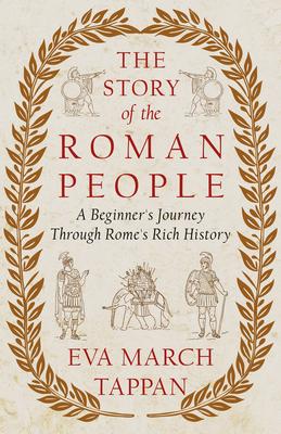 The Story of the Roman People: A Beginner's Journey Through Rome's Rich History Subscription