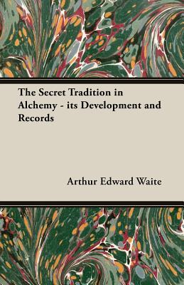 The Secret Tradition in Alchemy - Its Development and Records Subscription