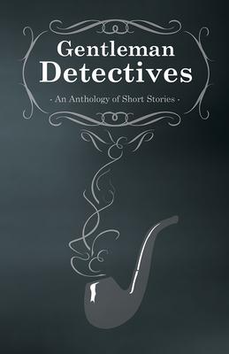 Gentlemen Detectives - An Anthology of Short Stories