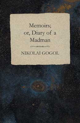 Memoirs; or, Diary of a Madman