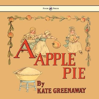 A Apple Pie - Illustrated by Kate Greenaway