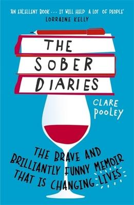 The Sober Diaries: How One Woman Stopped Drinking and Started Living