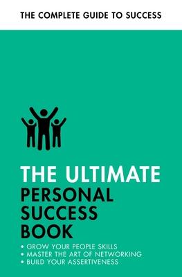 The Ultimate Personal Success Book: Make an Impact, Be More Assertive, Boost Your Memory