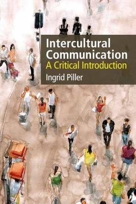 Intercultural Communication: A Critical Introduction