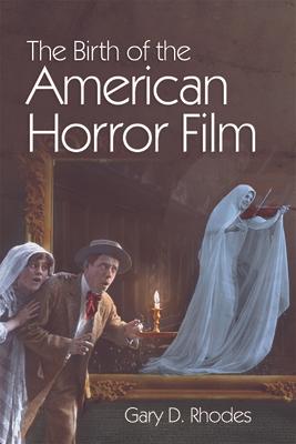 The Birth of the American Horror Film