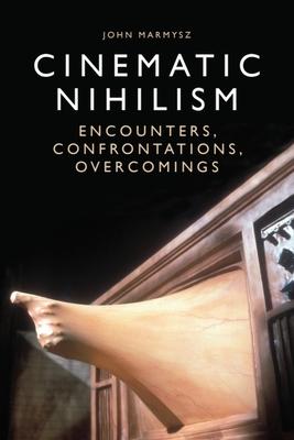 Cinematic Nihilism: Encounters, Confrontations, Overcomings Subscription